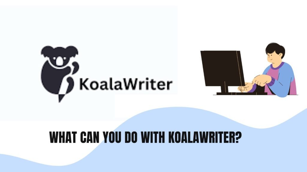 what can you do with koalawriter